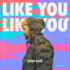 Stream & download Like You - Single