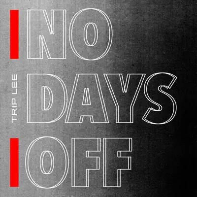 No Days Off - Single - Trip Lee