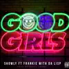 Good Girls (feat. Frankie With Da Lisp) - Single album lyrics, reviews, download