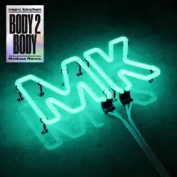 Body 2 Body (Meduza Remix) - Single - MK Body 2 Body (Meduza Remix) - Single - MK