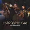 Como Eu Te Amo (feat. Isaias Saad) [Ao Vivo] - Single