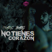 No Tienes Corazón artwork