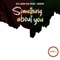 Something About You (Radio Edit) [feat. Inami] - DJ Lesh SA lyrics