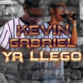 Kevin Gabriel - Ya Llego