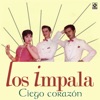 Los Impala - Aunque Me Hagas Llorar