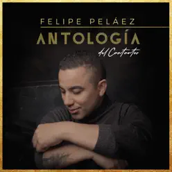 Antología del Cantautor - Felipe Peláez