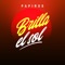 Brilla el Sol - Papiros lyrics