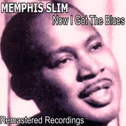 Now I Got the Blues - Memphis Slim