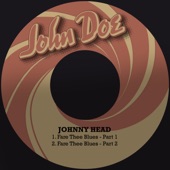 Johnny Head - Fare Thee Blues, Pt. 1 (Remastered)