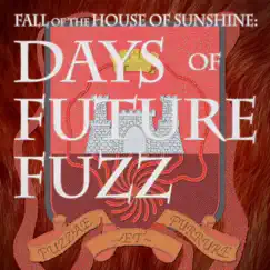 The Fall of the House of Sunshine: Days of Future Fuzz by Various Artists album reviews, ratings, credits