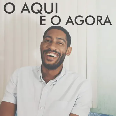 O Aqui e o Agora - Single - Tito Santana