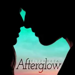 Afterglow - Single - Elizaveta Afterglow - Single - Elizaveta