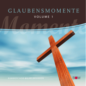 Glaubensmomente, Vol. 1 - Kammerchor Wilhelmshaven