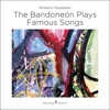 The Bandoneón Plays Famous Songs artwork