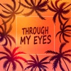 Through My Eyes - Single