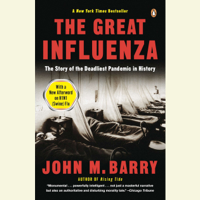 John M. Barry - The Great Influenza: The Epic Story of the Deadliest Plague in History (Unabridged) artwork