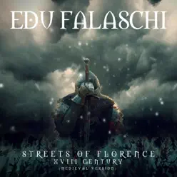 Streets of Florence XVIII Century (Medieval Version) - Single - Edu Falaschi Streets of Florence XVIII Century (Medieval Version) - Single - Edu Falaschi