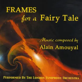 Frames for a Fairy Tale by Alain Amouyal, London Symphony Orchestra & Paul Mann album reviews, ratings, credits