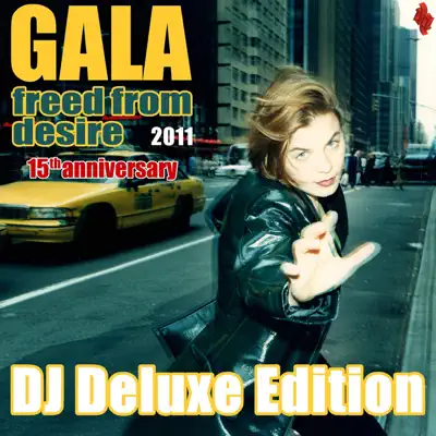 Freed from Desire 2011 (15th Anniversary DJ Deluxe Edition) - Gala Freed from Desire 2011 (15th Anniversary DJ Deluxe Edition) - Gala