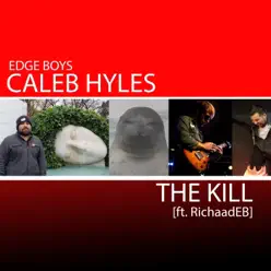 The Kill (feat. RichaadEb) - Single - Caleb Hyles The Kill (feat. RichaadEb) - Single - Caleb Hyles