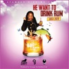 He Want to Drink Rum - Single