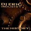 DJ Eric Industry The History