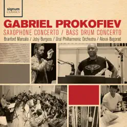 Gabriel Prokofiev: Saxophone Concerto, Bass Drum Concerto - Branford Marsalis Gabriel Prokofiev: Saxophone Concerto, Bass Drum Concerto - Branford Marsalis