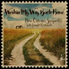 Workin' My Way Back Home (feat. Jennifer Hartswick) - Single by New Orleans Suspects album reviews, ratings, credits