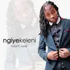 Ngiyekeleni (feat. Lavitz) - Single album lyrics, reviews, download