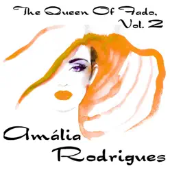 The Queen Of Fado, Amália Rodrigues, Vol. 2 - Amália Rodrigues