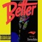 Better - DameyBaby lyrics