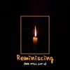 Reminiscing (We Still Luv U) [feat. R.I.P Dolla Bill] - Single album lyrics, reviews, download