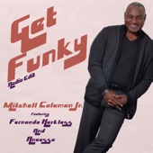 Mitchell Coleman Jr - Get Funky (feat. Fernando Harkless & Aneessa)