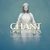 Salve Regina Monastic (Chant of the Mystics) artwork
