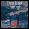 I've Had Enough - Single