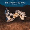 Breakdown Tuesdays - Single
