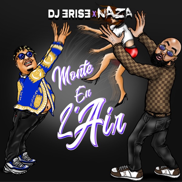 Monte en l'air - Single - DJ E-Rise & Naza