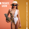 Private Show: Sexy Summer Chillout Lounge - DJ Chillax