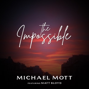 Michael Mott - The Impossible (feat. Matt Bloyd) - Line Dance Musik