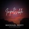 The Impossible (feat. Matt Bloyd) - Michael Mott lyrics