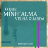 O Que Minh'alma Velha Guarda