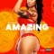 Amazing - Topdolla Sweizy lyrics