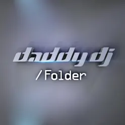 Folder (Deluxe Version) - Daddy Dj Folder (Deluxe Version) - Daddy Dj