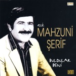 Aşık Mahzuni Şerif - Buldular Beni