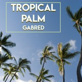 Gabred - Tropical Palm