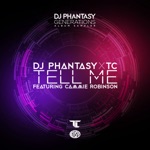 DJ Phantasy & TC - Tell Me (feat. Cammie Robinson)