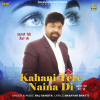Raj Sahota - Kahani Tere Naina Di - Single artwork