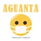 Aguanta - Fernando Paredez lyrics