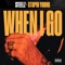 When I Go - Steelz & $tupid Young lyrics