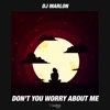 Don't You Worry About Me - Single